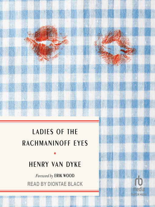 Title details for Ladies of the Rachmaninoff Eyes by Henry Van Dyke - Available